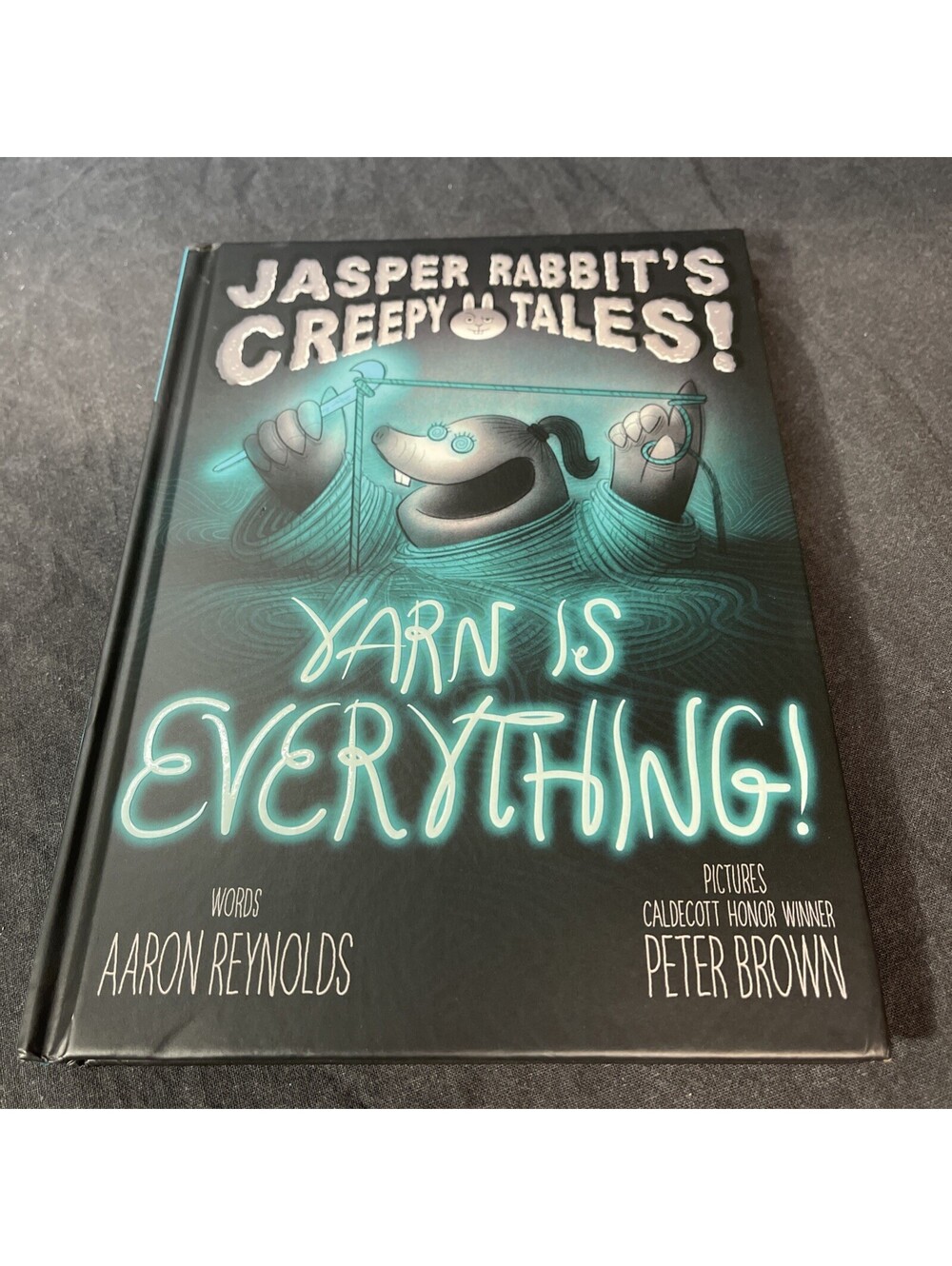 Yarn Is Everything! (Jasper Rabbit's Creepy Tales!) by Aaron Reynolds